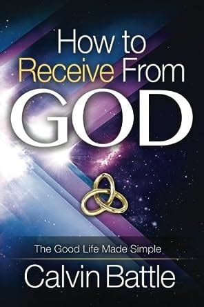 how to receive from god the good life made simple Doc